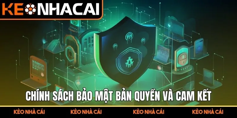 Chính Sách Bảo Mật Kèo Nhà Cái - Hệ Thống Bảo Vệ Dữ Liệu 3 Chính sách bảo mật, bản quyền và cam kết hợp pháp