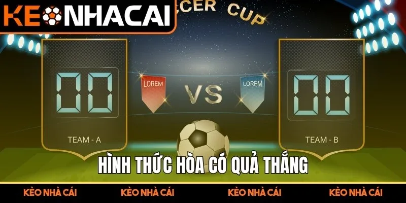 Kèo Cách Biệt Tỷ Số Là Gì Giải Mã Chuẩn Xác Hướng Đọc Chuẩn 2 Hình thức hòa có quả thắng