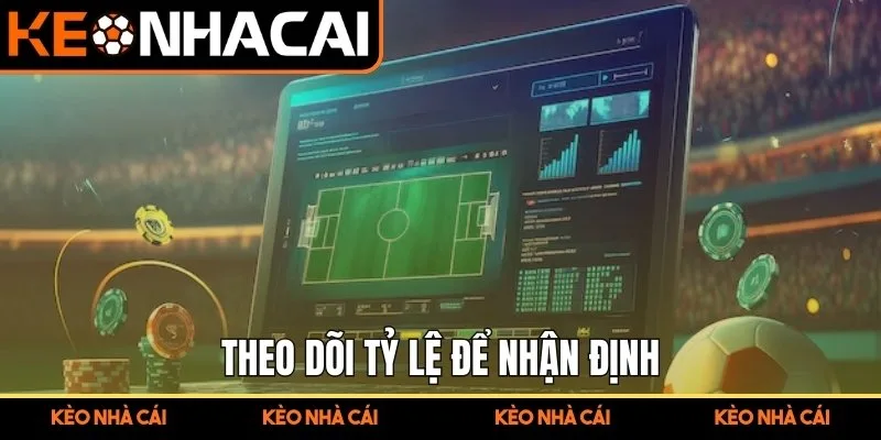 Nhận Định Kèo Nhà Cái Ngon – Kinh Nghiệm Từ Chuyên Gia Cá 3 Theo dõi tỷ lệ để nhận định