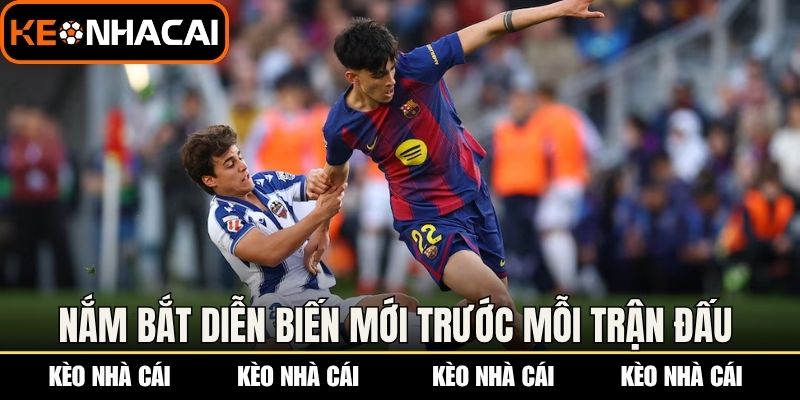 Kèo La Liga - Phân Tích Tỷ Lệ Chuẩn Trước Giờ Bóng Lăn 3 Nắm bắt diễn biến mới trước mỗi trận đấu