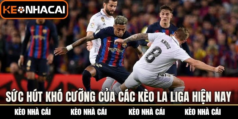 Kèo La Liga - Phân Tích Tỷ Lệ Chuẩn Trước Giờ Bóng Lăn 1 Sức hút khó cưỡng của các kèo La Liga hiện nay