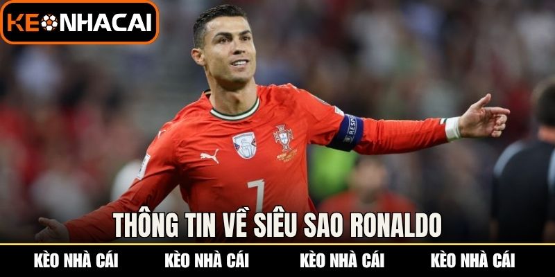 So Sánh Ronaldo Và Messi: Ai Là Huyền Thoại Số 1? 1 Thông tin về siêu sao Ronaldo